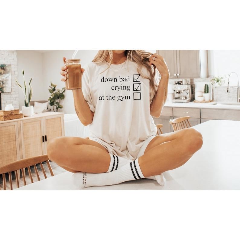 Crying at the Gym, Down Bad, Down Bad Shirt, Pump Cover, Pump Cover Women, Gym Shirt, Pump Cover T-shirt, Workout Shirt, Workout T-shirt