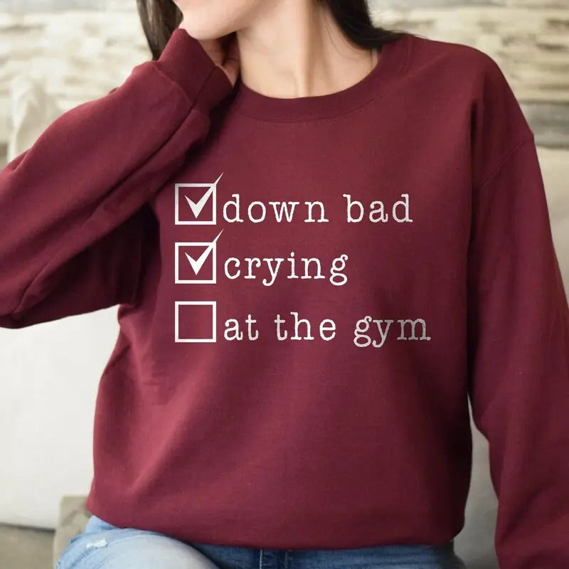 Crying at the Gym, Down Bad, Down Bad Shirt, Pump Cover, Pump Cover Women, Gym Sweatshirt, Workout Sweatshirt, Pump Cover T-Shirt