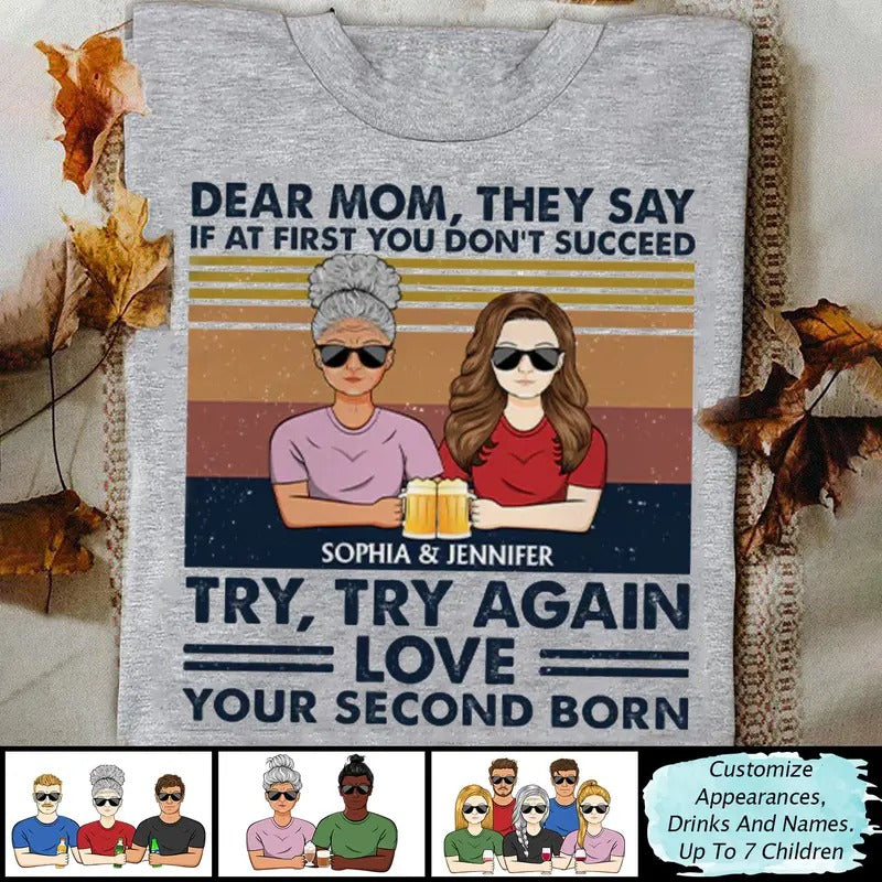 Custom Dear Mom They Say If At First Shirt, Mother's Day Shirt, Dear Mom Shirt, Gift For Mother, Gift From Daughter, Custom Shirt