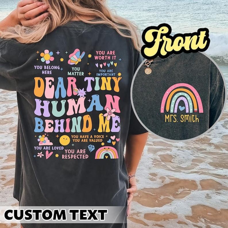 Custom Teacher Shirt, Dear Tiny Humans Behind Me, Teacher Gift, Teacher Appreciation, Aesthetic Teacher Shirt, Back To School