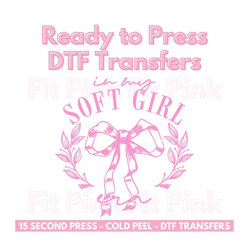 DTF Shirt Transfer - In My Soft Girl Era 10.5" w x 10.7" h
