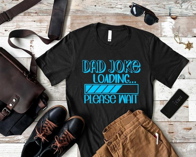 Dad Joke Loading Shirt Hoodie Sweater, Funny Dad Shirt, Fathers Day Gift, Gifts for Dad, Funny Shirt for Men, Gift from Daughter to Dad, New Dad Shirt
