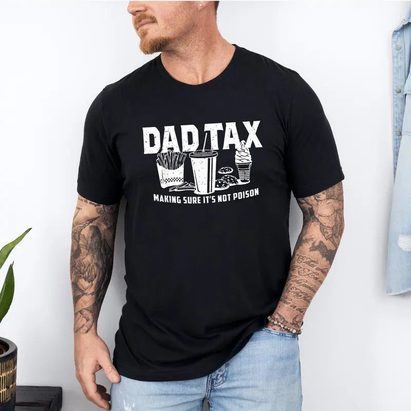 Dad Tax, Fathers Dad Gift, Gift from Daughter to Dad, Dad Tax Noun Shirt, Husband Gift, Funny Dad Shirt, Sarcastic Dad Shirt, Dad Definition Shirt