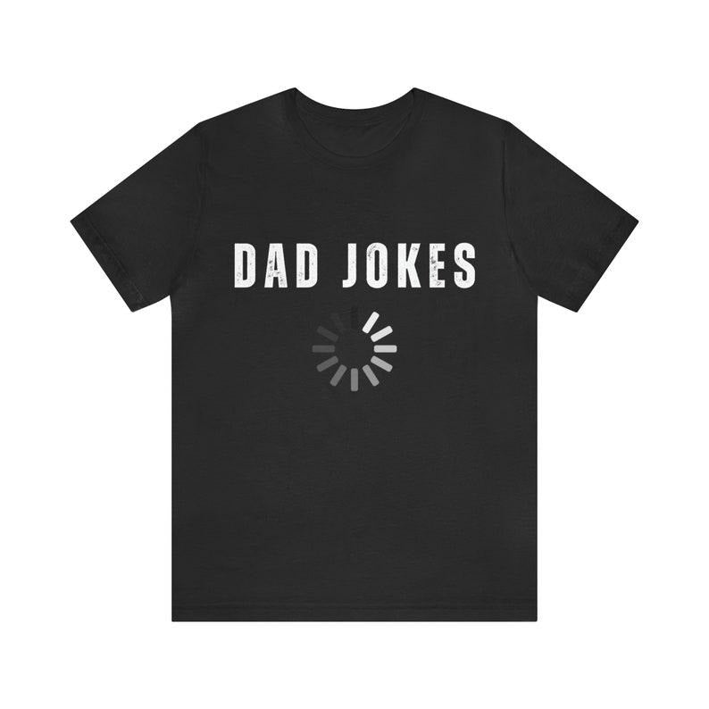 Dad jokes Shirt Hoodie Sweater New dad tshirt Dad to be shirt Funny dad shirt Dad announcement Daddy shirt Fathers day gift Dad jokes loading