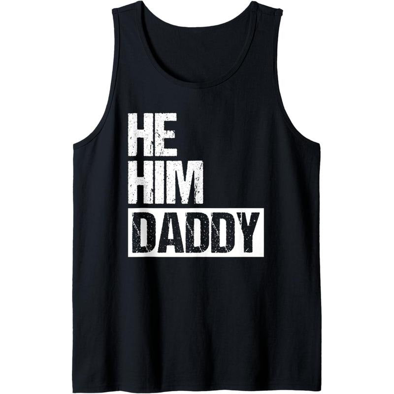 Daddy Lover Valentine Quote Funny He Him Daddy Tank Top