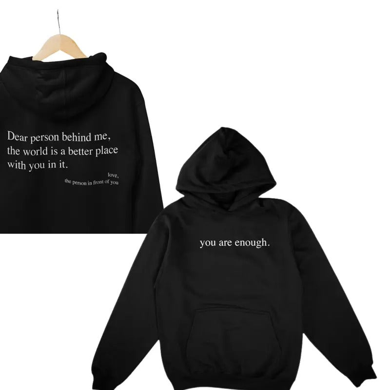Dear Person Behind Me Sweatshirt, Aesthetic Hoodie, You Are Enough Hoodie, Inspirational Shirt, Be Kind Sweatshirt Classic Fabric Menswear