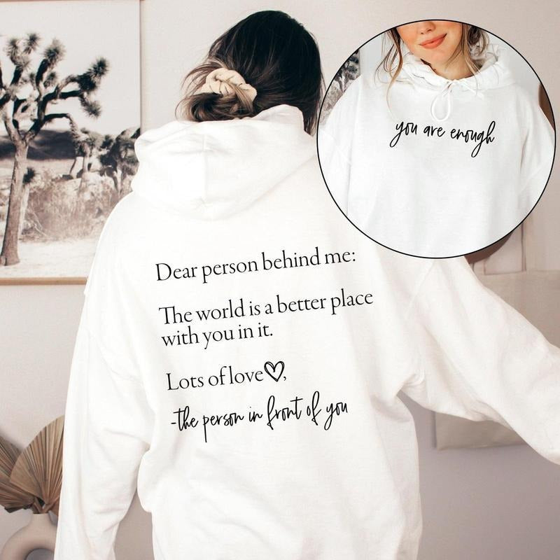 Dear Person Behind Me, Your Are Enough, Positivity, Kindness, Mental Health, Hoodie DRG