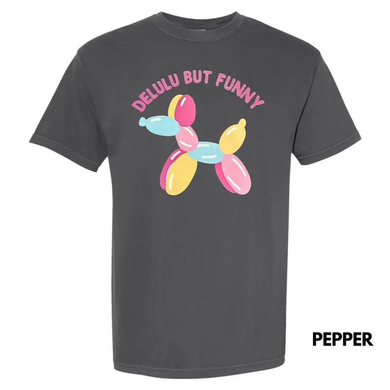 Delulu But Funny Comfort Colors T-Shirt