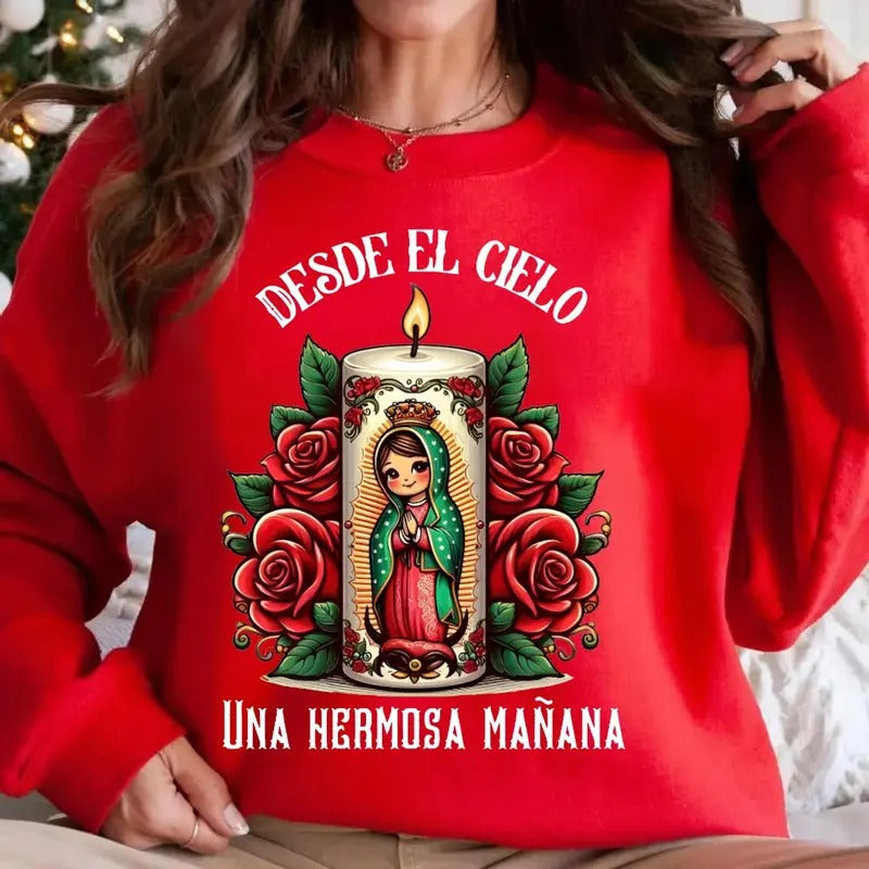 Desde El Cielo Tshirt Sweatshirt Hoodie, Una Hermosa Manana Shirt, Virgen De Guadalupe, Mexican Catholic Shirt, Unisex Sweater Pullover Tee