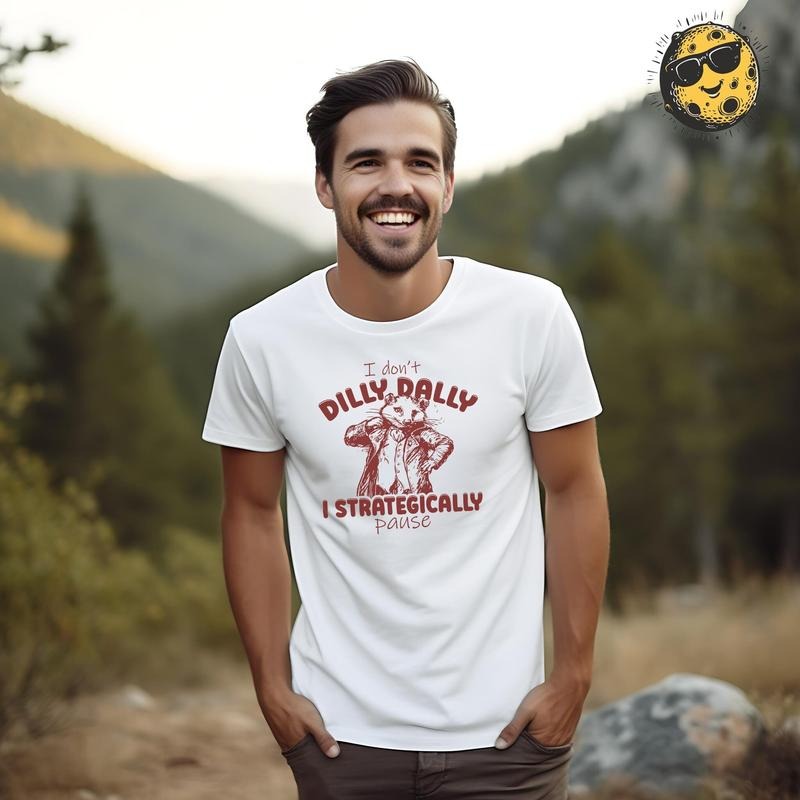 Dilly Dally Racoon Shirt Positivity Possum Tee Weirdcore Procrastination Funny Raccoon Shirts Go Hard Trash Panda Top Funny Graphic Tee