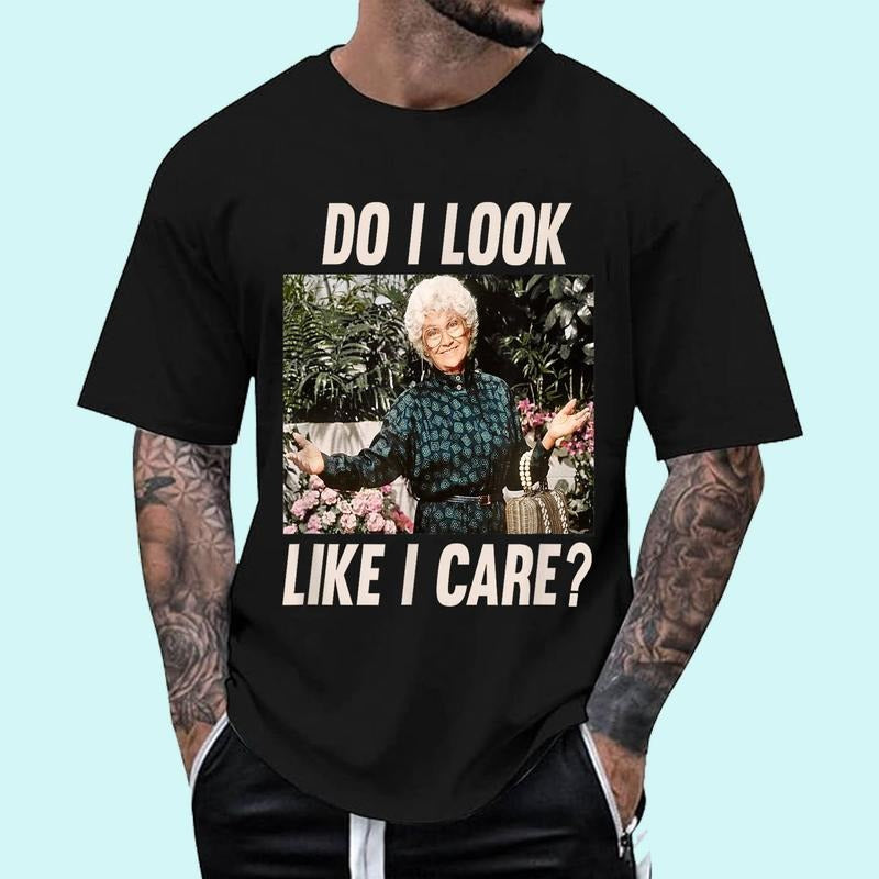 Do I look Like I Care T-Shirt | Tee For Men and Women, Unisex Cotton