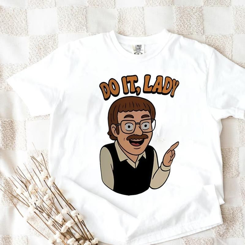 Do It Lady T-shirt, Chit Funny Humor Shirt, Men Women Casual Cotton Tee