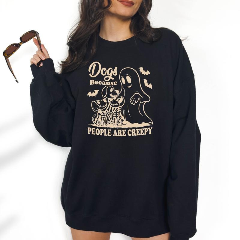 Dogs Because People are Creepy - Unisex Crewneck Sweatshirt, Funny Crewneck, Funny Apparel, Gift Idea, Relaxed Fit, Casual Apparel, Hallowen Theme