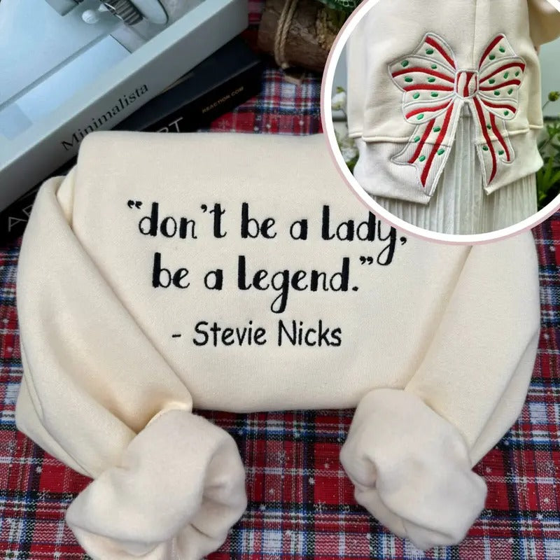 Don't Be a Lady Be a Legend Embroidered Sweatshirt Hoodie | Side Bow Hoodie Sweat, Gift For Her, Christmas Gift Crewneck Sweatshirt