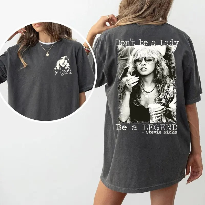 Don't Be a Lady Be a Legend Stevie Nicks 2 Side Shirt Sweatshirt Hoodie, Gift for her