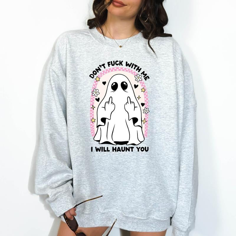 Don't F!#K With ME, or I'll Haunt You- Unisex Crewneck Sweatshirt, Funny Sweatshirt, Dark Humor, Halloween Theme, Gift Idea, Relaxed Fit, Casual Apparel