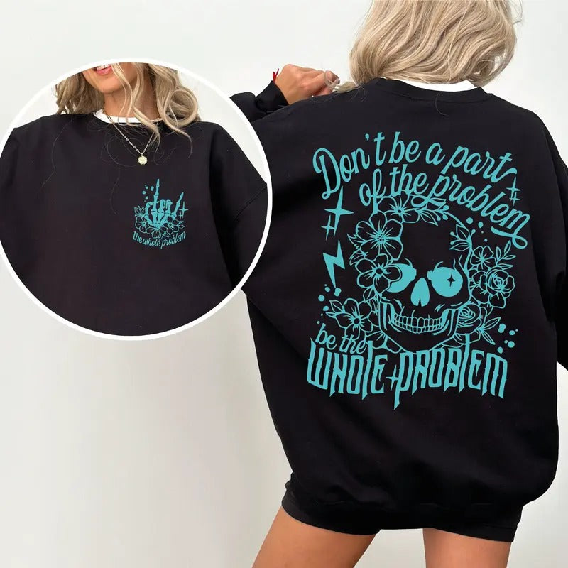 Don't be a Part Of The Problem Graphic Sweatshirt Casual Street Style Fleece Crewneck Pullover Sweatshirt Tops Trendy For Women For Men, Perfect Gift