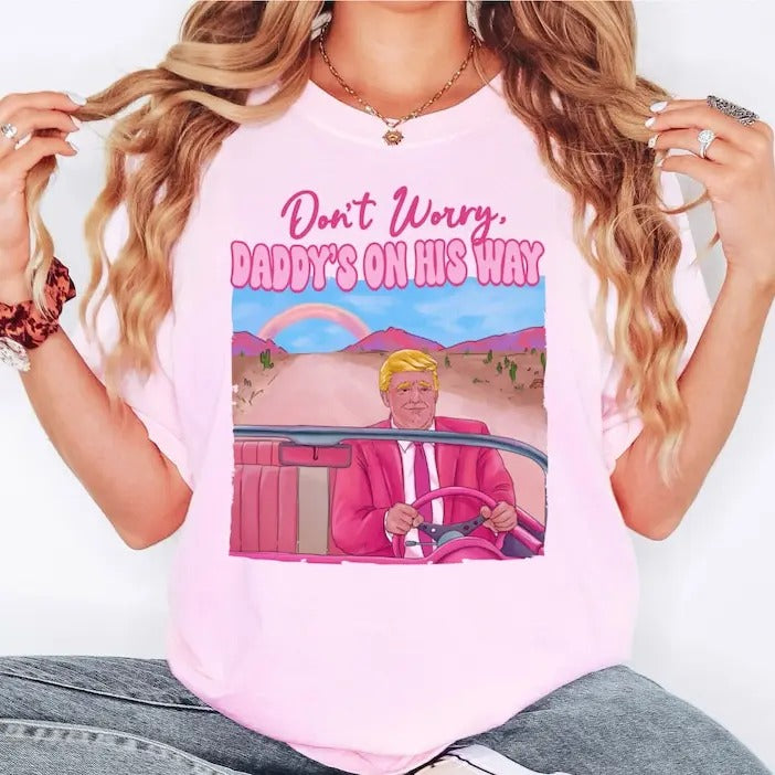 Donald Trump Daddy is on His Way Shirt, Trump Daddy 2024 Shirt, Dreamland Pink Car Trump Shirt, Mama Daddy's Home Republican Shirt