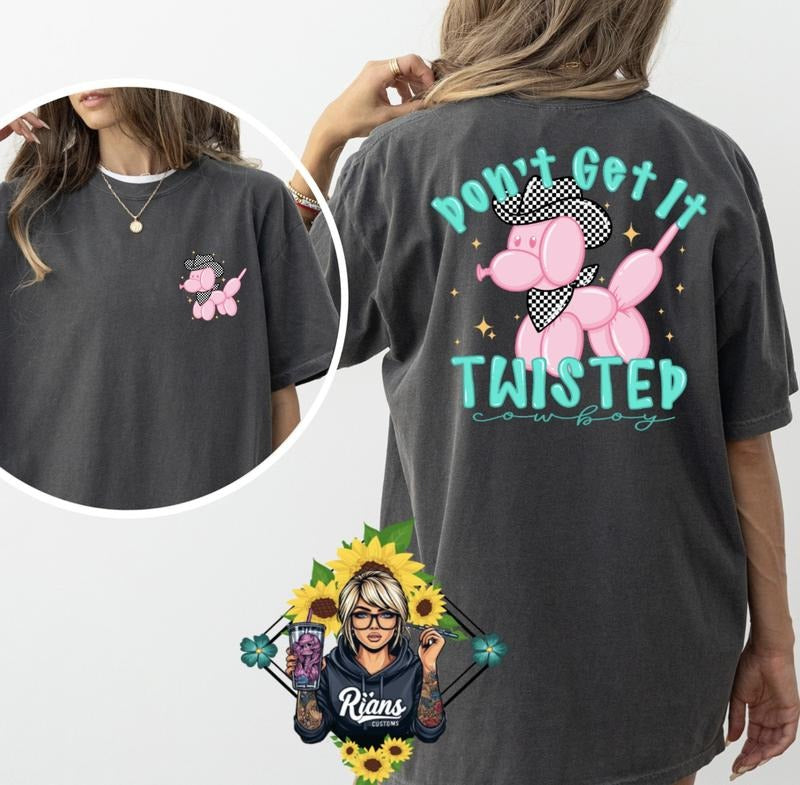 Dont Get It Twisted Cowboy Comfort Colors Tshirt