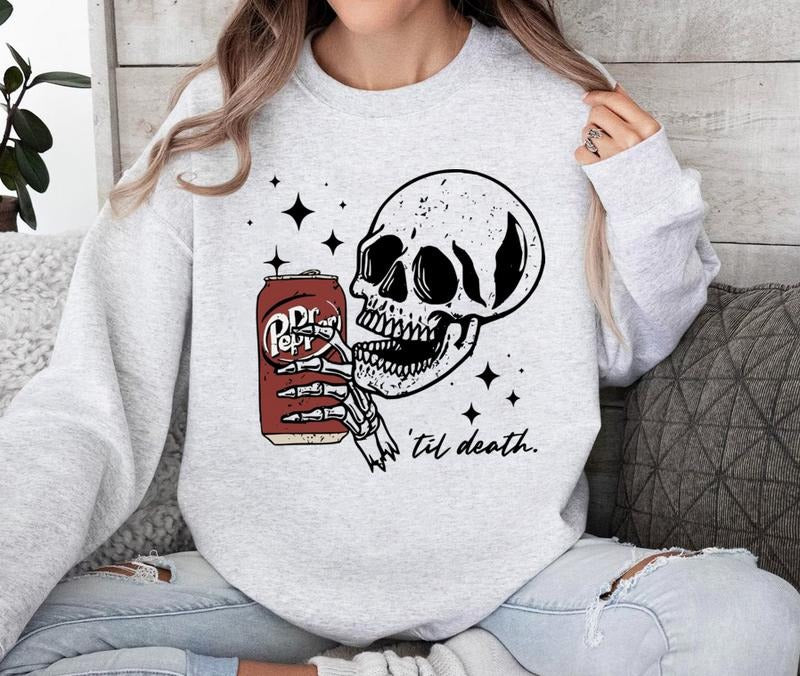 Dr Pepper Til Death Sweatshirt, Dr Pepper Shirt