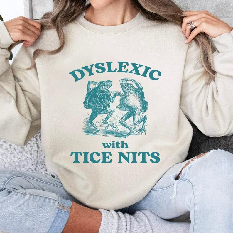 Dyslexic With Tice Nits, Funny Dyslexia Sweatshirt, Frog T Shirt, Dumb Shirt, Stupid Vintage Shirt, Sarcastic Cartoon Tee, Silly Meme Shirt