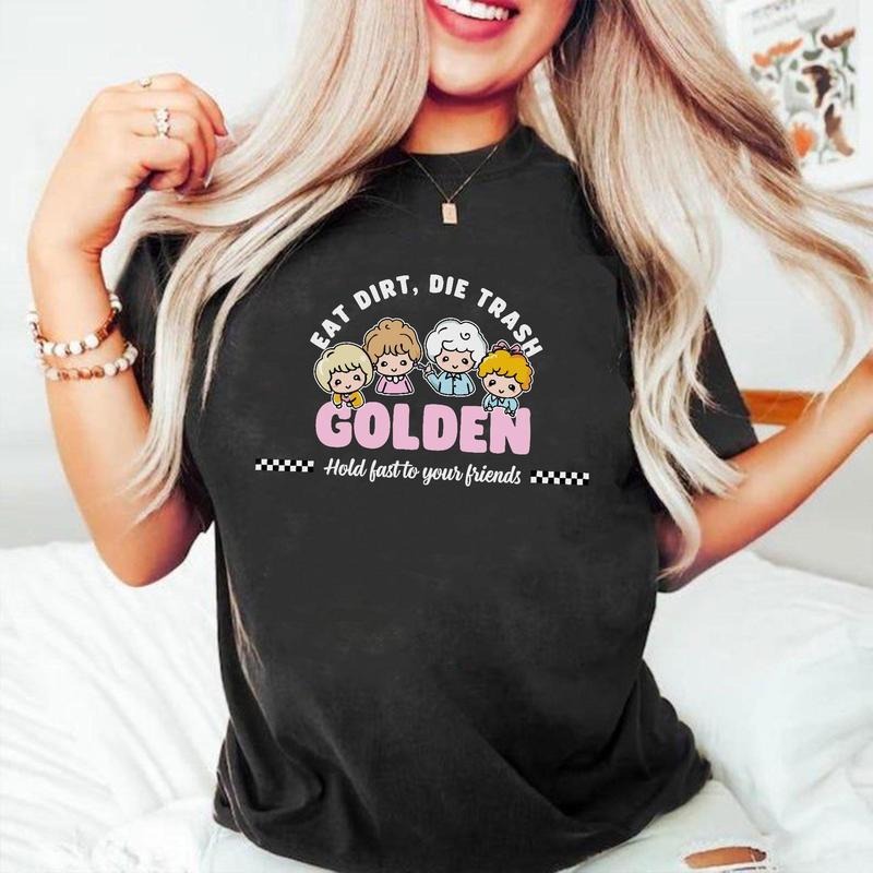 Eat Dirt Die Trash Shirt, Golden Girls Funny Tee, Boho Aesthetic T-Shirt, Sarcastic Gift for Friend, Retro Humor Shirt for Women