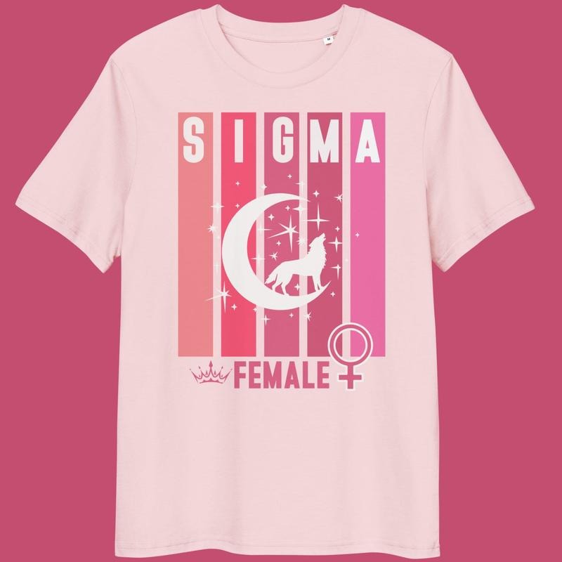 Eco Friendly Sigma Female T Shirt Hoodie Sweater Lone Wolf Shirt Sigma Woman Pink Shirt Women Empowerment Shirt Organic Cotton Modern Woman Shirt