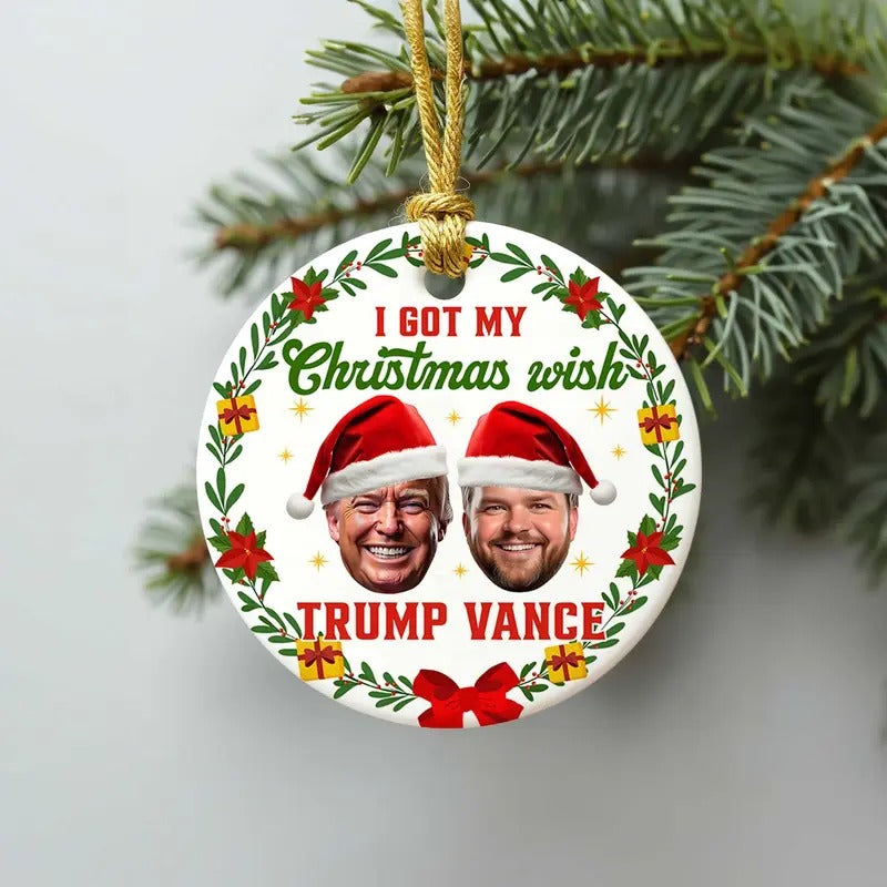 Election 2024 Ornament, I Got My Christmas Wish Ornament, Trump Vance 2024, Trump for President, JD Vance Ornament, Political Gift