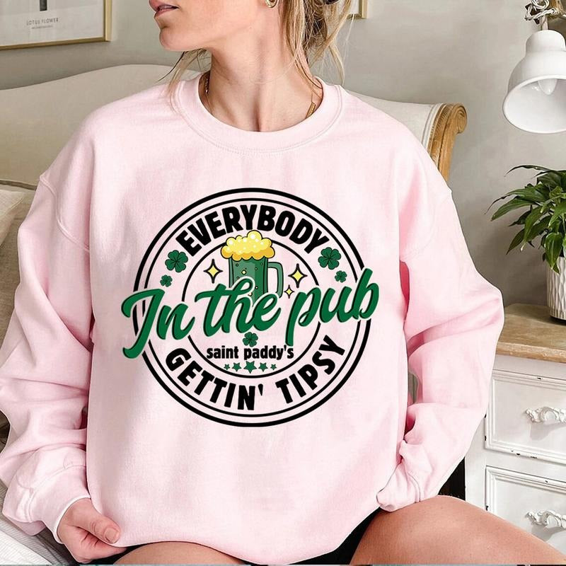 Everybody In The Pub Gettin' Tipsy Shirt, Shenanigans Shirt, Drinking Shirt, Irish Shirt, Lucky Shirt, saint patricks day, St paddys Day Shirt