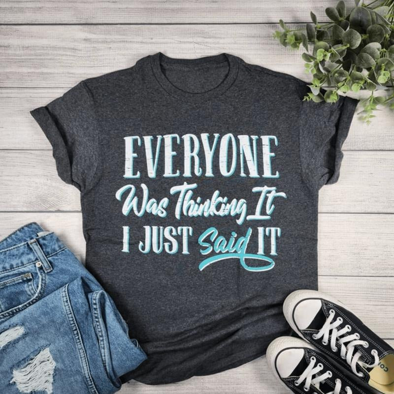 Everyone Was Thinking It Graphic T-shirt