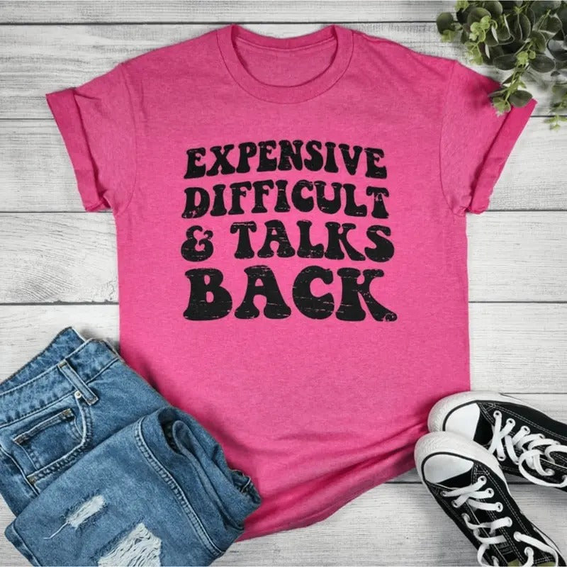 Expensive Difficult and Talks Back Graphic T-shirt