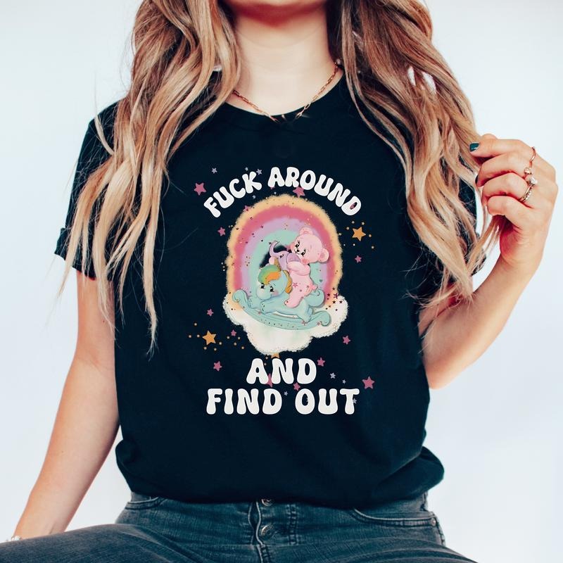 F Around Find Out - T-Shirt