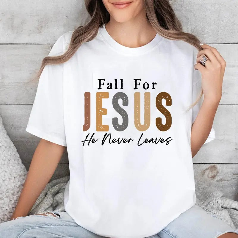 Fall For Jesus He Never Leaves T-Shirt Casual Style Crew Neck Short Sleeve T-Shirt Tops Trendy for Unisex