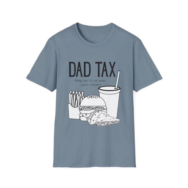 Father's Day Dad Tax T-Shirt, Unique Gift for Dad, Dad Shirt, Funny, Cotton, Crewneck Tee, Dad Jokes