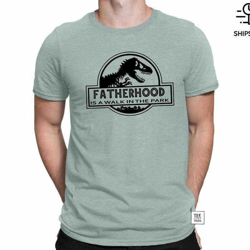 Fatherhood Is A Walk In The Park , Gift For Dad From , Fatherhood Shirt , Dinosaur Dad Shirt , FatherS Day Shirt , DadS Birthday Gift