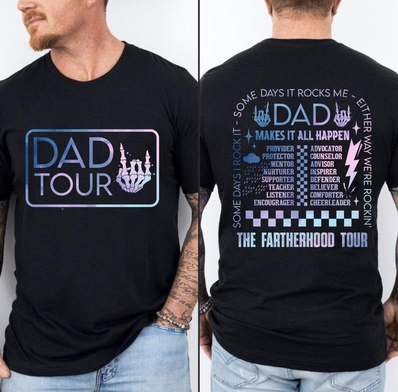Fatherhood Tour Shirt, Father's Day Shirt, Dad Shirt, Best Dad Ever Shirt, Dad Life Shirt, Dad Shirt Shirt, Father's Day Gift, For Men, Dad Quotes T-shirt, sweater and Hoodie 2 sides