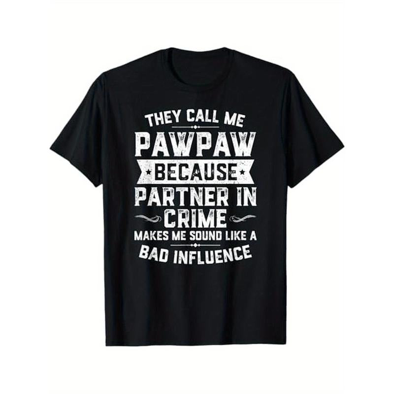 Fathers Day They Call Me Pawpaw Because Partner In Crime T-Shirt, 100% Cotton, Gift for Men Women Dad Mom Friends, S-XXXL, Black made in usa