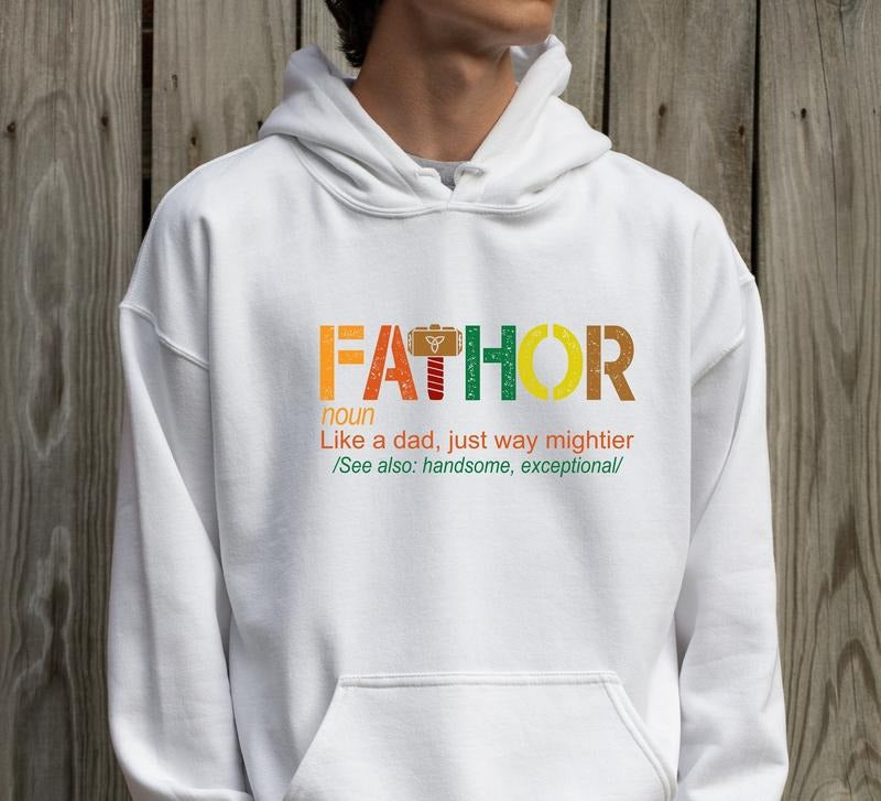 Fathor T Shirt Hoodie Sweater Fathor Sweatshirt Dad Shirt Shirt For Dad Father's Day Tee Shirt Dad Gifts From Daughter Dad Design Sweatshirt