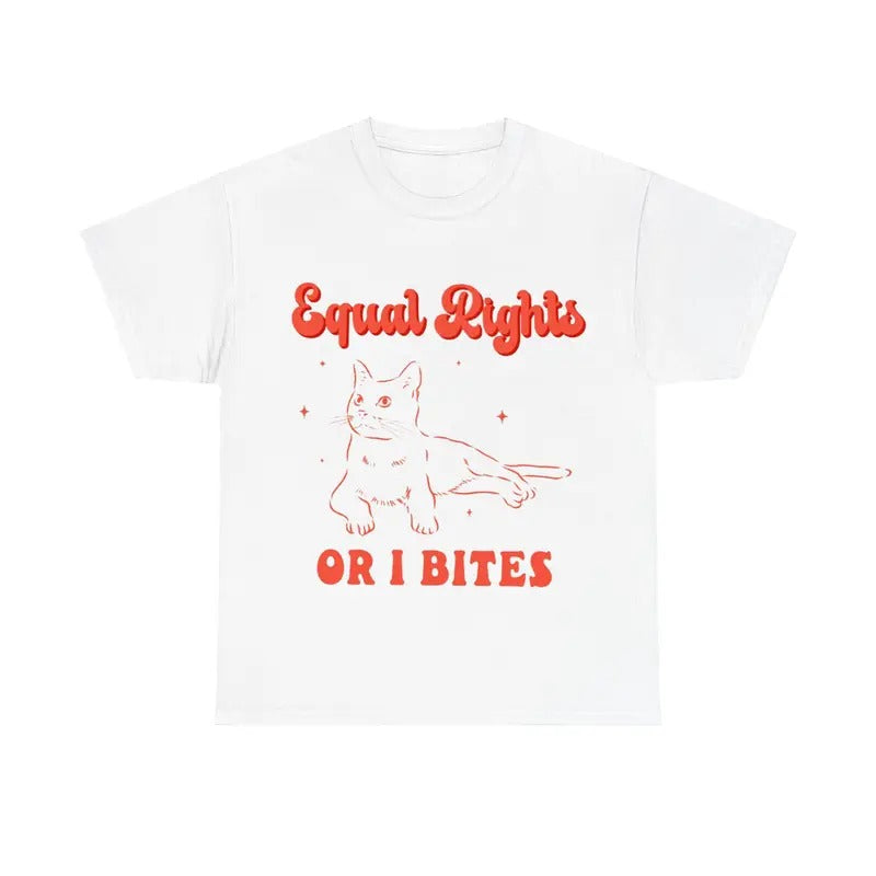 Feminist Cat Shirt, Equal Rights or I Bites, Equality Tee, Feminist Gift