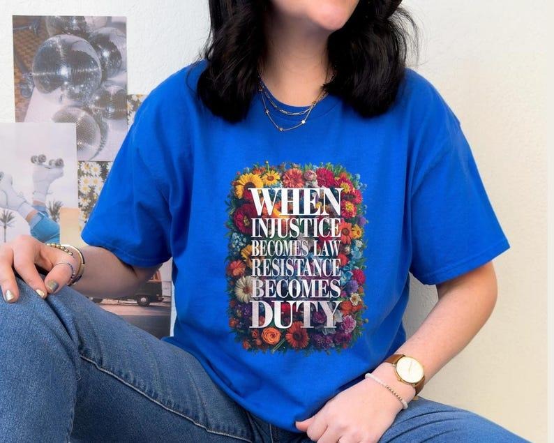 Feminist Resistance Shirts, When Injustice Becomes Law Resistance Becomes Duty Shirt, Resist T-Shirt, Political Protest Tee