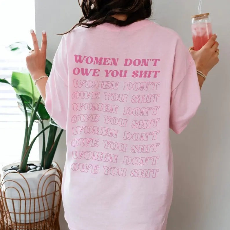 Feminist T-Shirt - Women Don't Owe You Sh*t Tee, Vintage Aesthetic | Equal Rights | Feminist Shirt Women | Empowered Woman | Feminist Gift