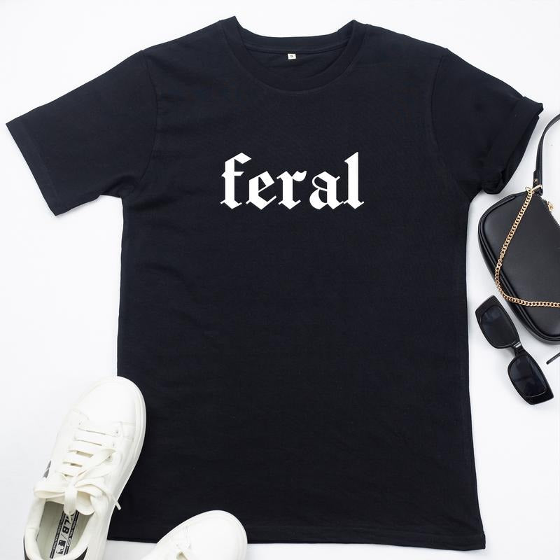 Feral Shirt, Feral Human T-shirt, Feral Shirt, Unisex Funny Shirt, Funny Quote T-Shirt, Feral Era, Cowgirl Shirt, Best Friend Gift, Sarcastic Tee