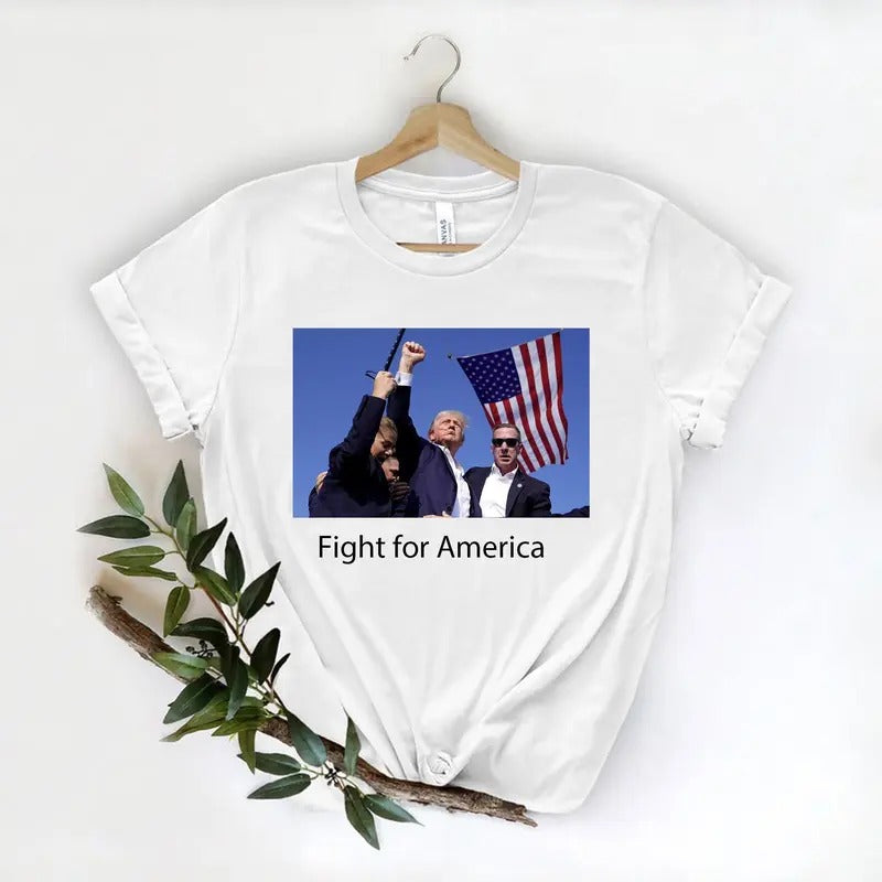 Fight for America Shirt, Attack to Trump Shirt, Make America Great Again President, Trump T-shirt, 2024 Presidential Election T-Shirt