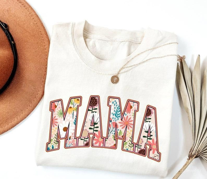 Floral Mama Sweatshirt, Mama T-Shirt, Strong Woman Shirt, Gift For Mothers Day, Women's T-Shirt, Mama Tee, Graphic Tee