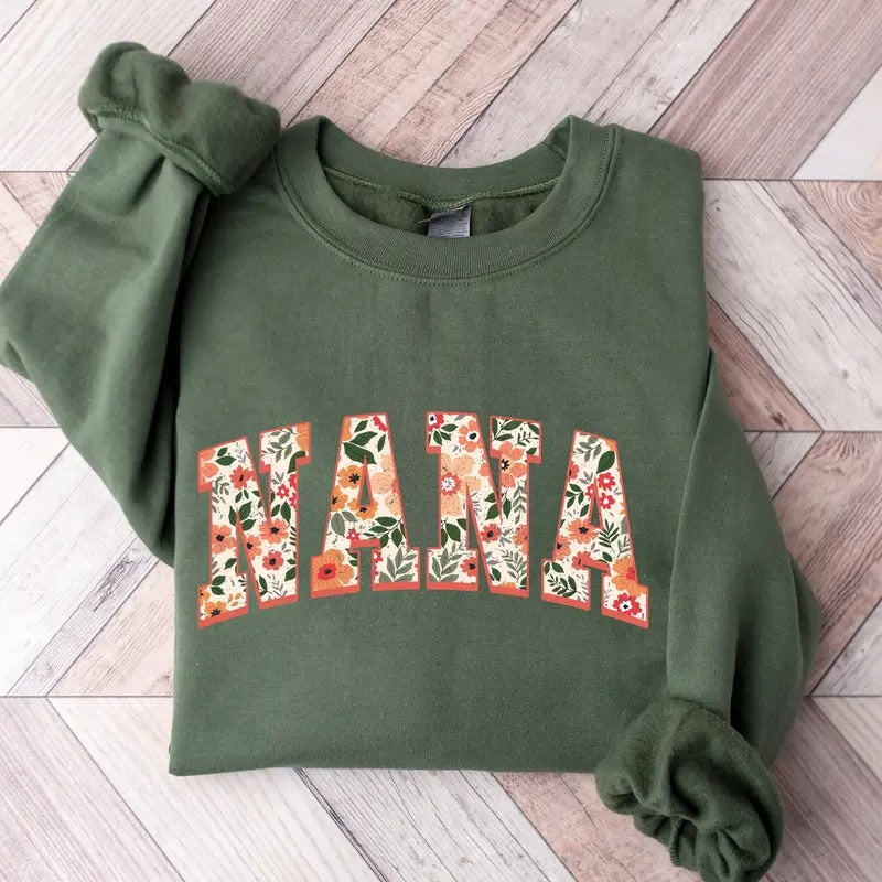 Floral Nana Sweatshirt, Cute Nana Sweatshirt, Mother's Day Gift, Mommy Shirt, New Mom Gift, Gift for Mother, Nana Shirt