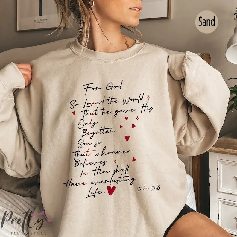 For God So Loved The World Sweatshirt, Valentines Bible Verse Shirt, Christian Valentine's Clothing, Religious Hoodie, Gift For Her, P8459