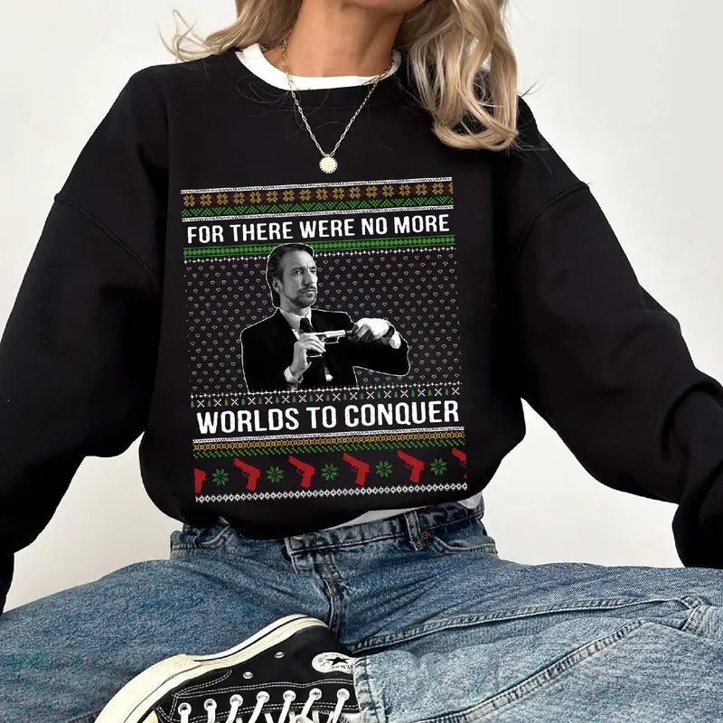 For There Were No More Worlds To Conquer Ugly Sweater Funny T Shirt Hans Gruber Die Hard Movie Shirt Christmas Gifts Christmas Party Shirt