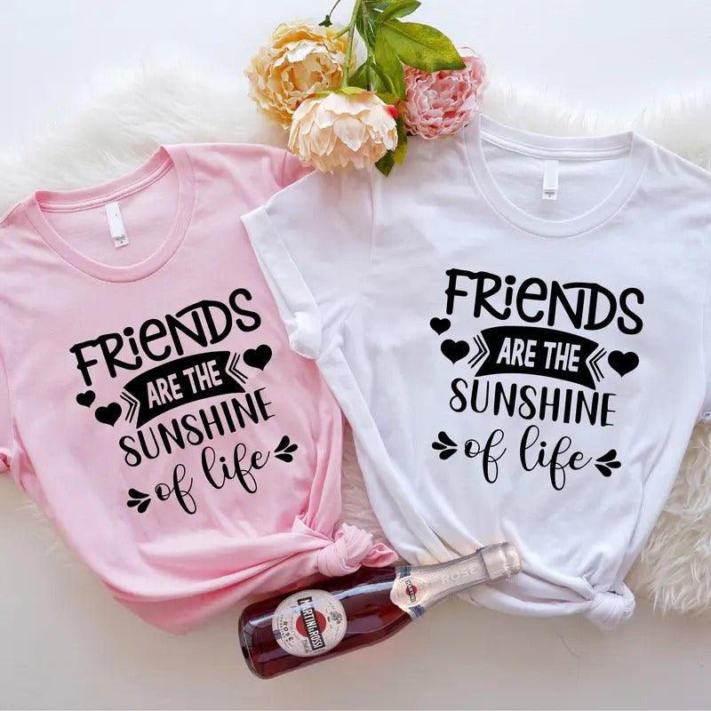 Friends Are The Sunshine Of Life Shirt, Matching Friends Tee, Friendship T-shirt, Cute Besties Tee, Friend Birthday Gift Tee, Girls Vacation Short Sleeve.