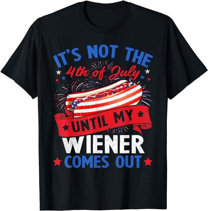 Funny 4th of July Shirts For Men, Funny Hotdog It's Not The 4th of July Until My Wiener Comes T-Shirt Menswear Top Casual Cotton Fashion Tee