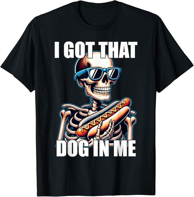 Funny Best Friend Shirts, Gift For Best Friend, I Got That Dog in Me Xray Meme Funny Men Women Friend T-Shirt Menswear Top Casual Classic
